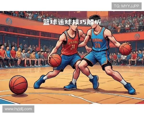篮球技巧与战术解析:从基础训练到比赛中的应用与突破 篮球技巧与战术解析:从基础训练到比赛中的应用与突破