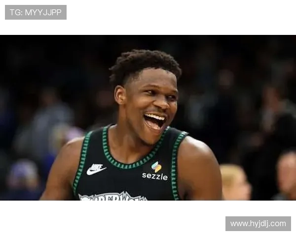 安东尼爱德华兹领衔森林狼新纪元引领年轻力量冲击总冠军梦想